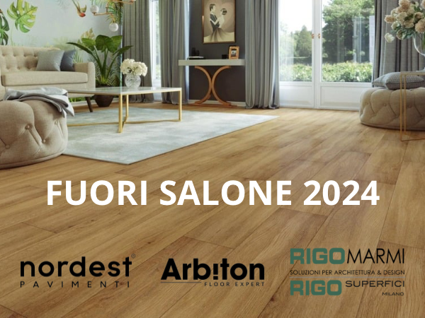 Fuori Salone 2024: Nordest presente assieme a Arbiton Italia e Rigo Marmi e Superfici