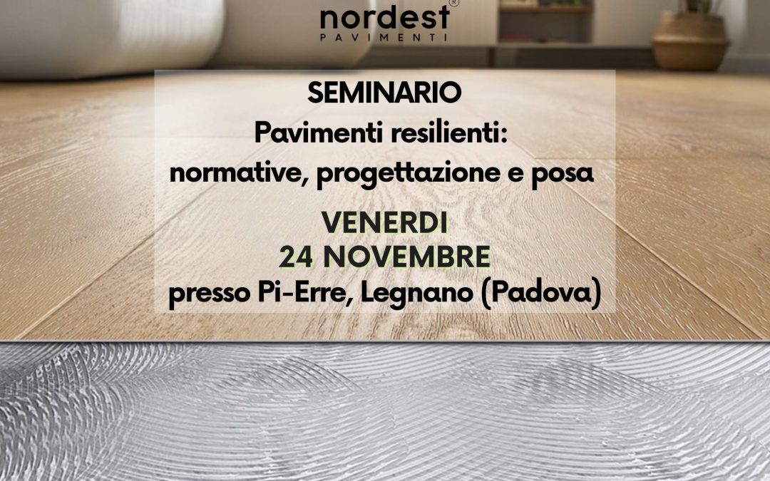 Seminario Pavimenti resilienti: normative, progettazione e posa a Padova